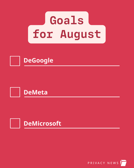 Image shows "Goals for August" and a to do list that says: degoogle, demeta and demicrosoft